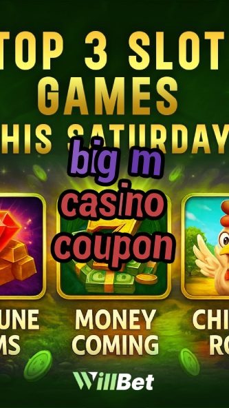 big m casino coupon-buildcasinogames.igamblingorder.com